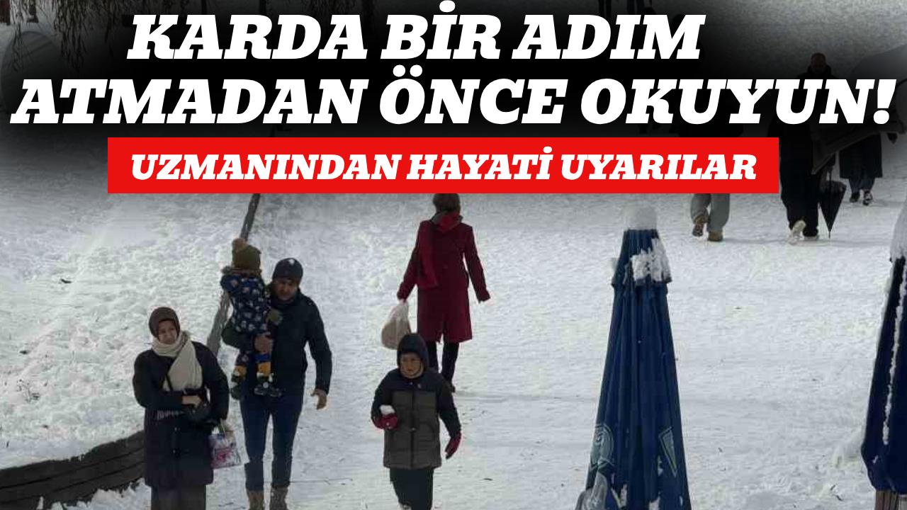 Uzmanından karda düşme vakalarına karşı hayati uyarılar