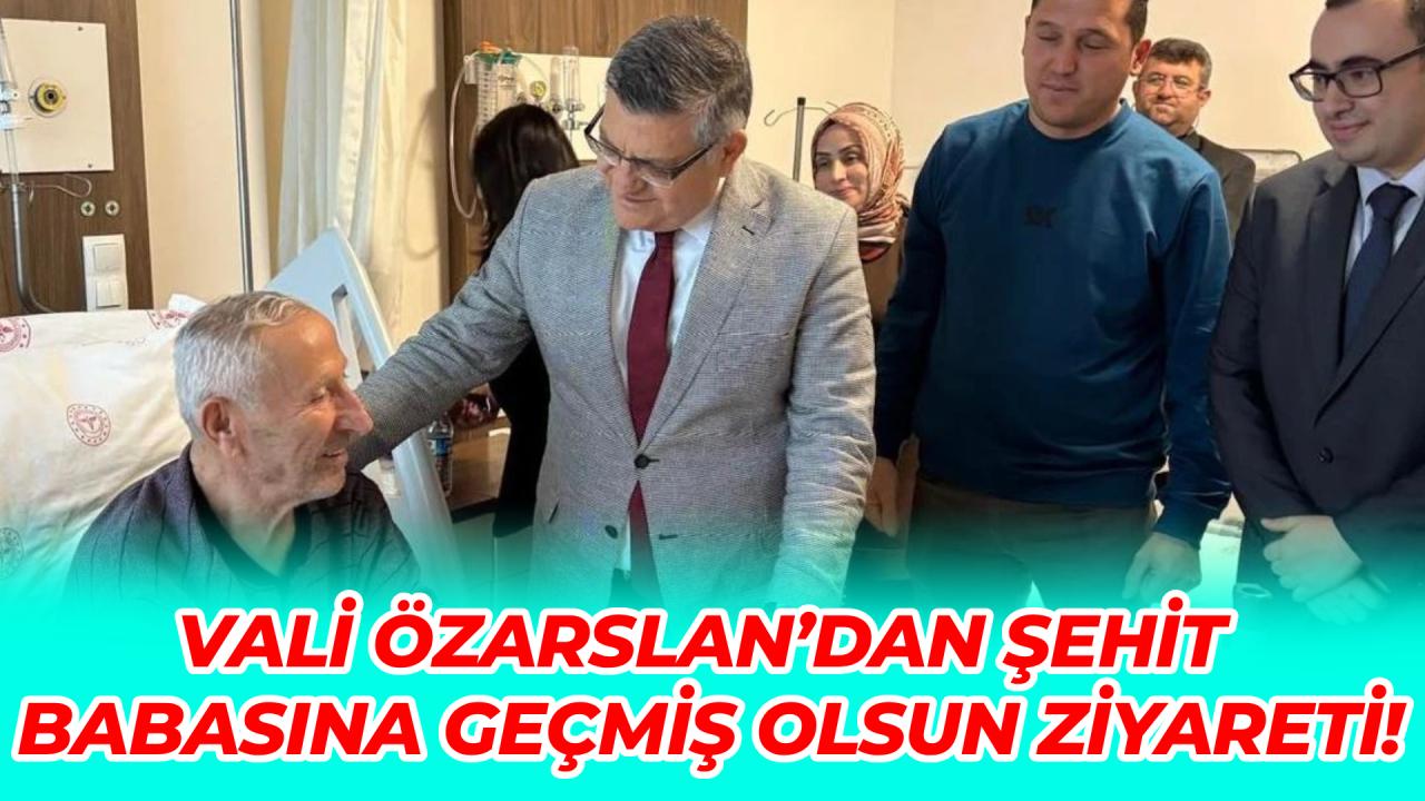 Vali Özarslan’dan şehit emanetine vefa ziyareti