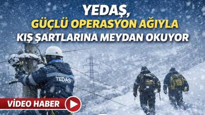YEDAŞ ekipleri zorlu kış şartlarında kesintisiz enerji için sahada