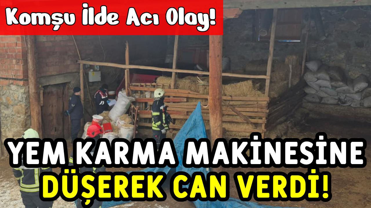 Yem hazırlarken feci ölüm