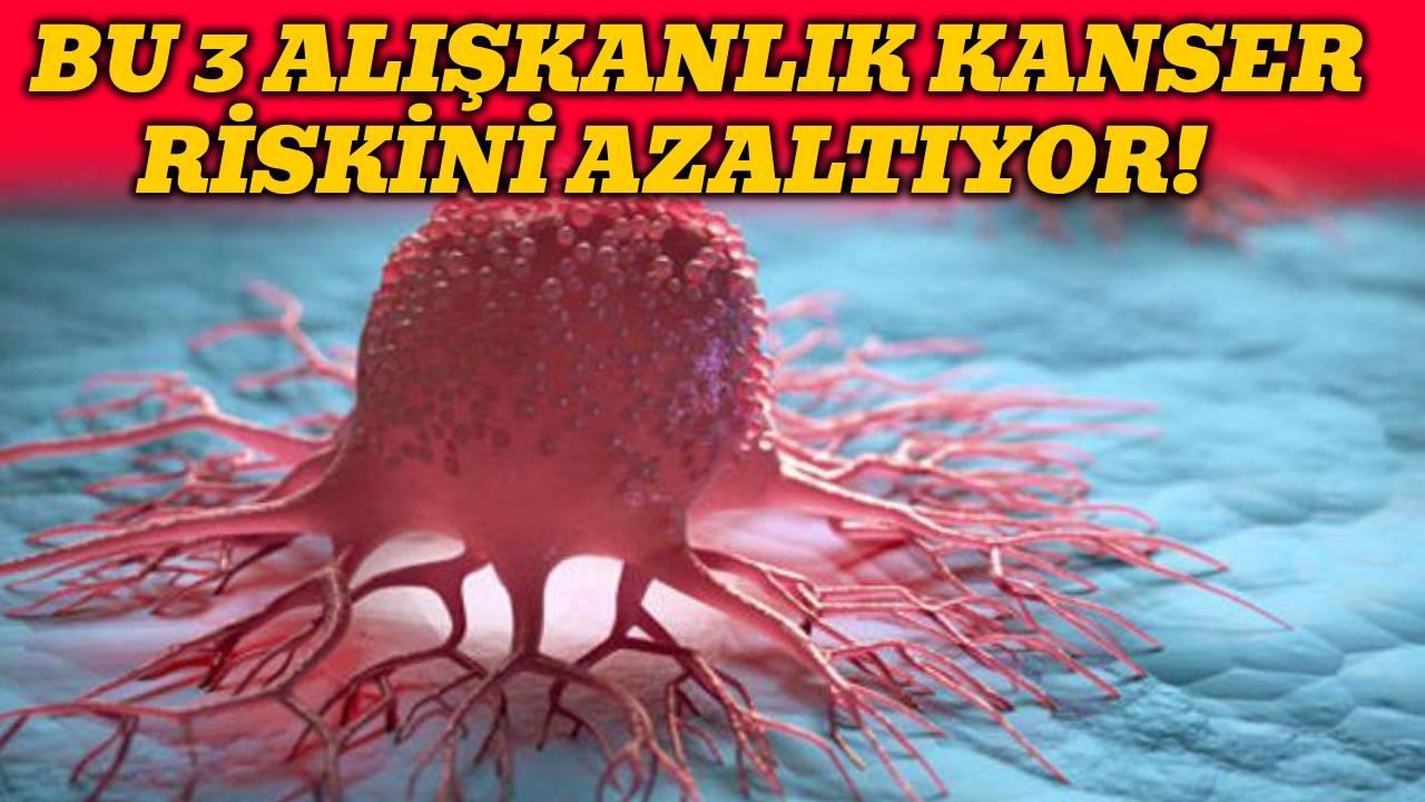 3 temel alışkanlık kanser riskini azaltıyor