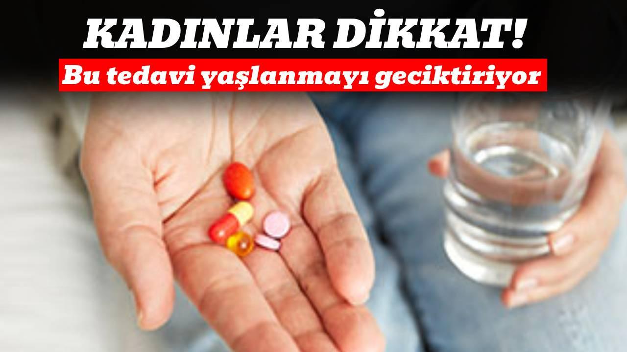 Bu tedavi kadınların daha geç yaşlanmasını sağlıyor