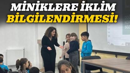 Minik öğrenciler iklim değişikliği hakkında bilgilendirildi