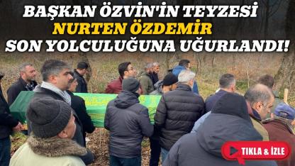 Nurten Özdemir son yolculuğuna uğurlandı