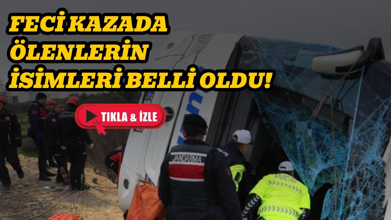 Otobüs kazasında ölenlerin isimleri belli oldu