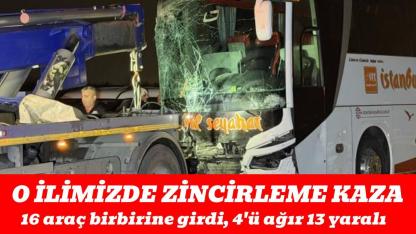Otoyolda zincirleme kaza: 16 araç birbirine girdi, 4'ü ağır 13 yaralı