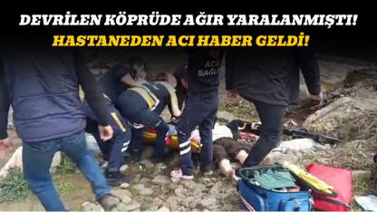 Fırtınada yan yatan köprüden düşen kadın hayatını kaybetti