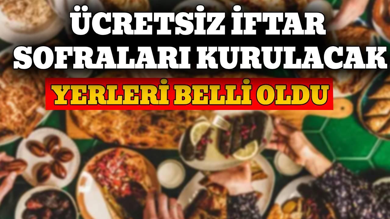 Ramazan'da ücretsiz iftar sofraları kurulacak
