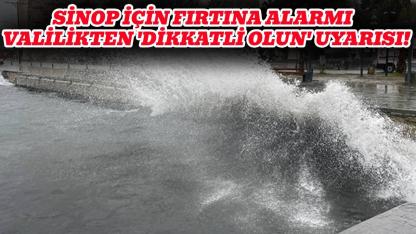 Sinop için fırtına uyarısı