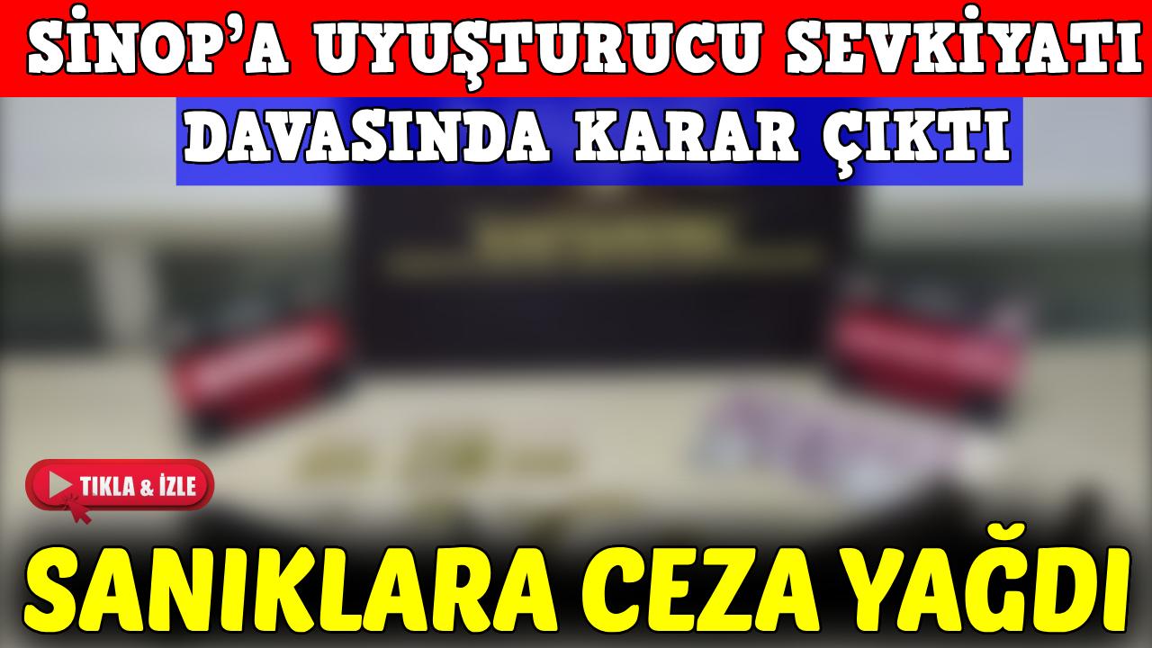 Sinop’a uyuşturucu taşıyan sanıklara ağır ceza