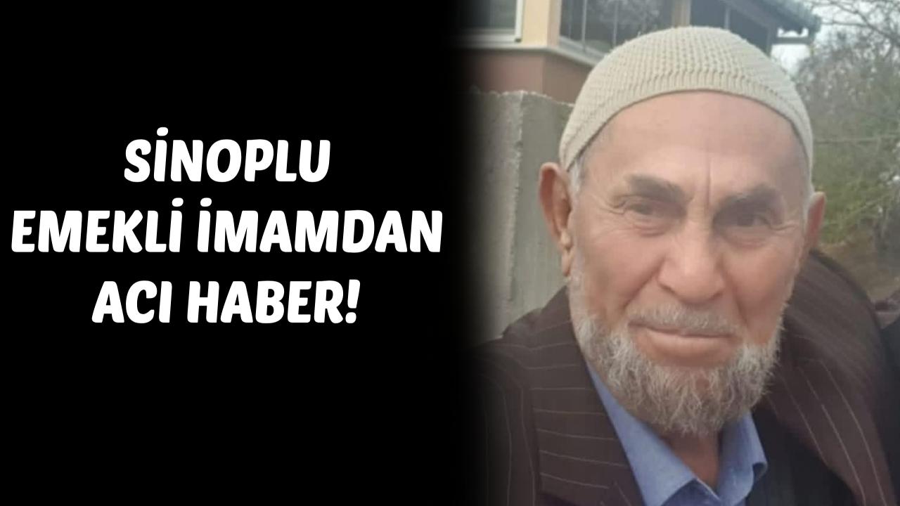 Sinoplu emekli imam hayatını kaybetti