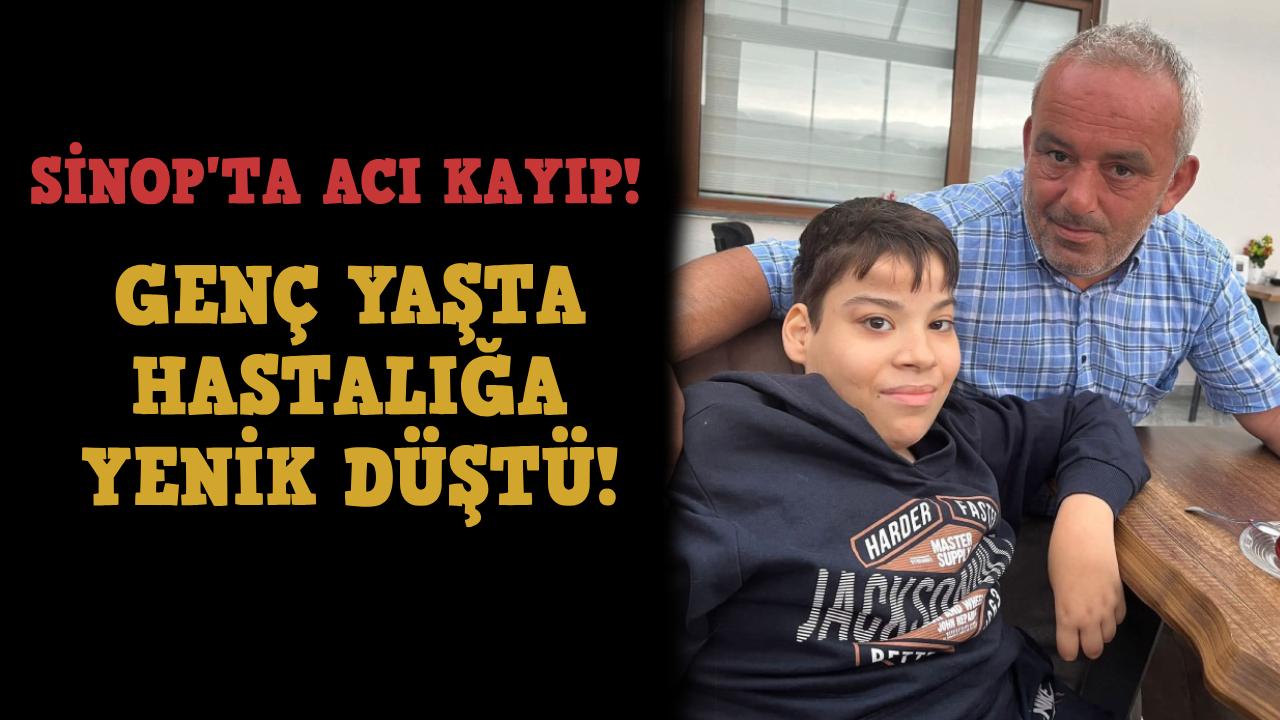 Sinoplu gençten acı haber