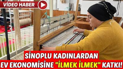 Sinoplu kadınlar aile ekonomisine kilim üreterek katkı sağlıyor