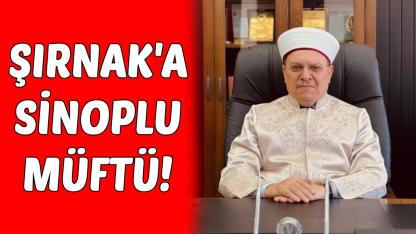 Sinoplu Müftü Yeşiloğlu, Şırnak İl Müftülüğüne atandı