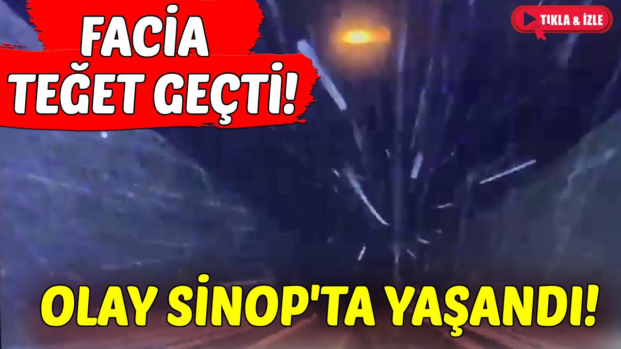 Sinop'ta facia teğet geçti: Sürücü kıl payı kurtuldu