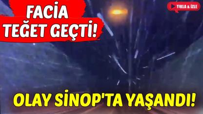 Sinop'ta facia teğet geçti: Sürücü kıl payı kurtuldu