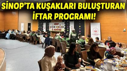 Sinop’ta nesiller iftar sofrasında buluştu