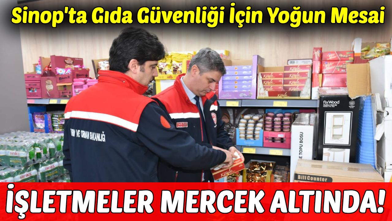 Sinop’ta Ramazan öncesi gıda denetimleri artırıldı