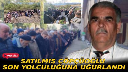 Sinop’un sevilen ismi Satılmış Çöpçüoğlu son yolculuğuna uğurlandı