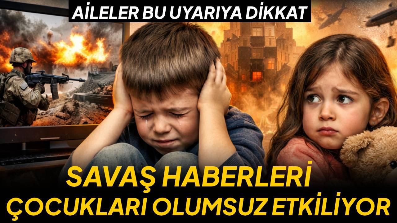 Aileler dikkat! Savaş haberleri çocukları olumsuz etkiliyor