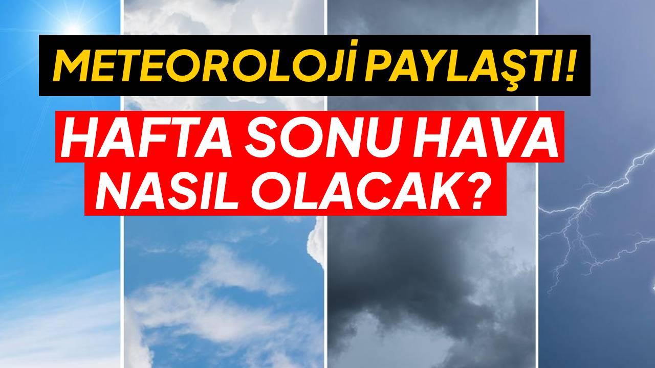 Hafta sonu yurt genelinde parçalı ve çok bulutlu hava görülecek