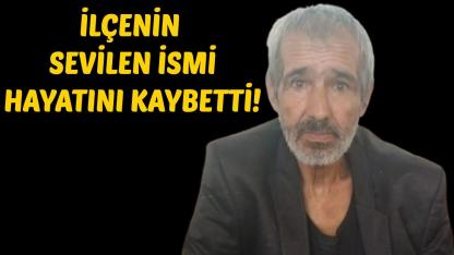 İlçede acı kayıp