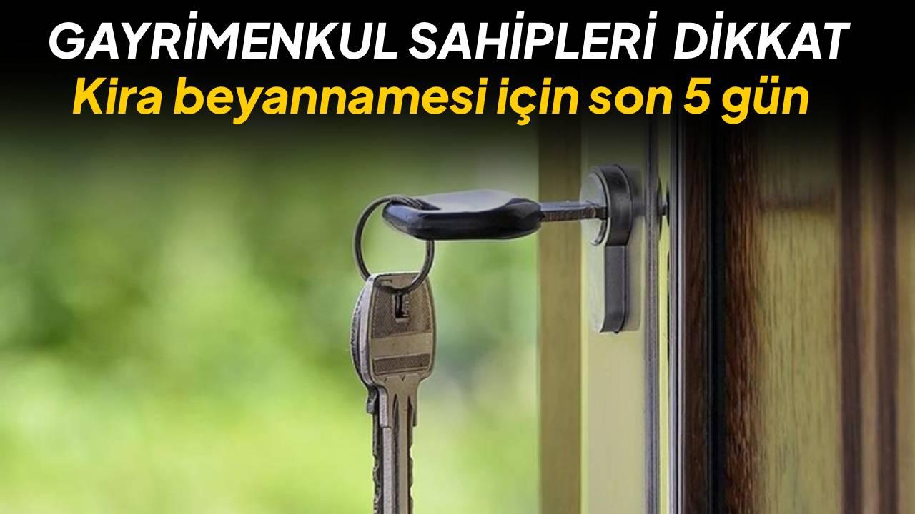 Kira beyannamesi için son 5 gün