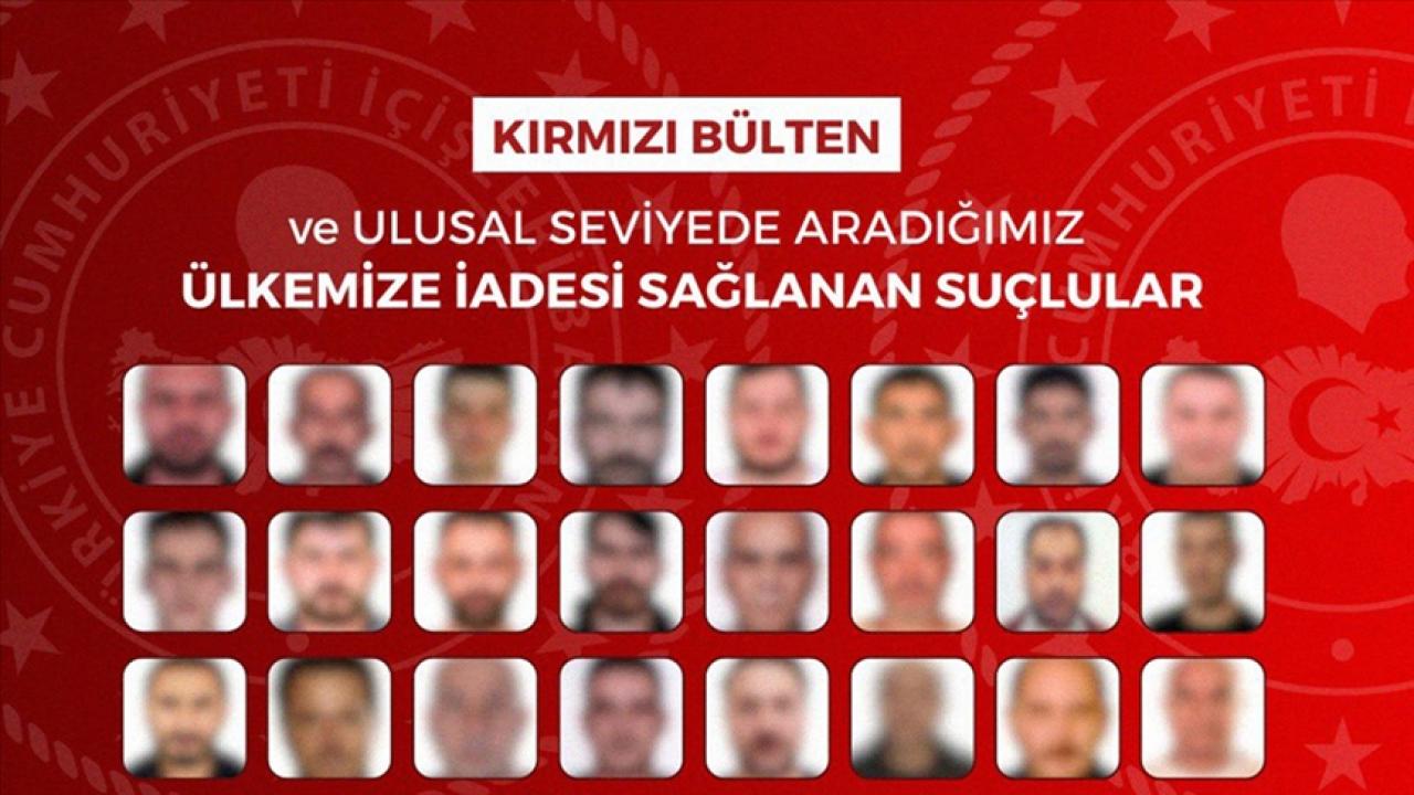 Kırmızı bültenle aranan 32, ulusal seviyede aranan 40 kişi yurt dışından Türkiye'ye getirildi