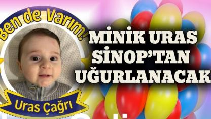 Minik Uras, Sinop’tan uğurlanacak
