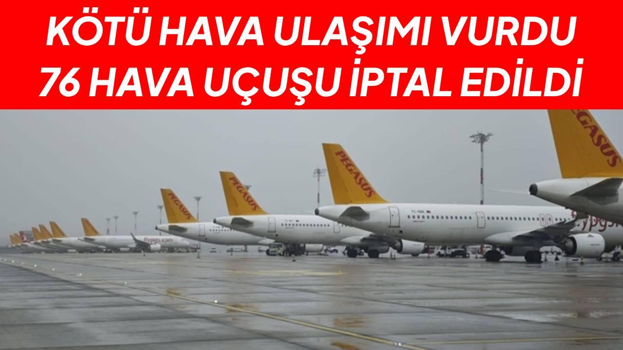Pegasus olumsuz hava koşulları nedeniyle 76 seferini karşılıklı iptal etti
