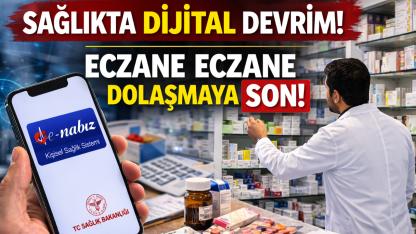 Sağlık Bakanlığı’ndan dijital hamle: İlacın hangi eczanede olduğu görülebilecek