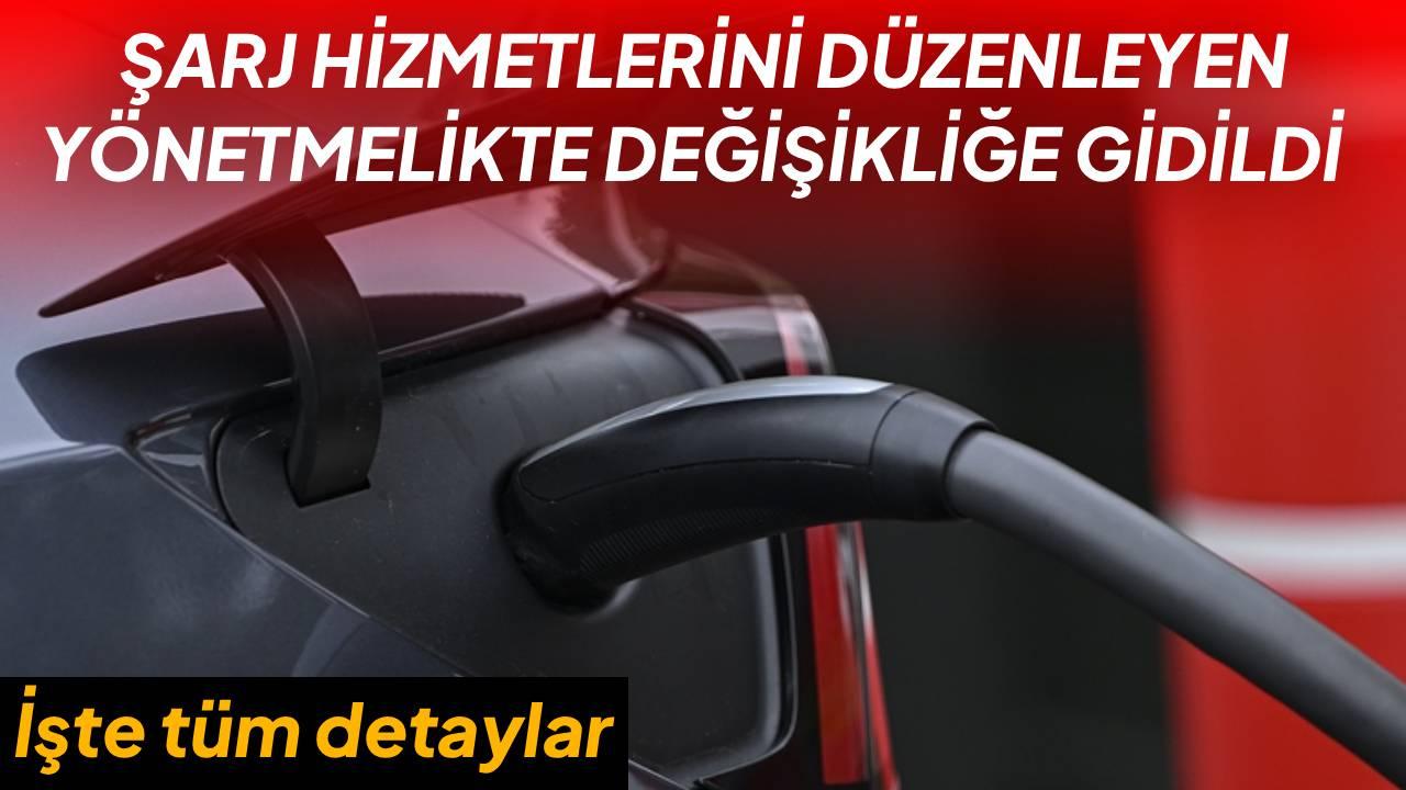 Şarj hizmeti yönetmeliğinde değişiklik