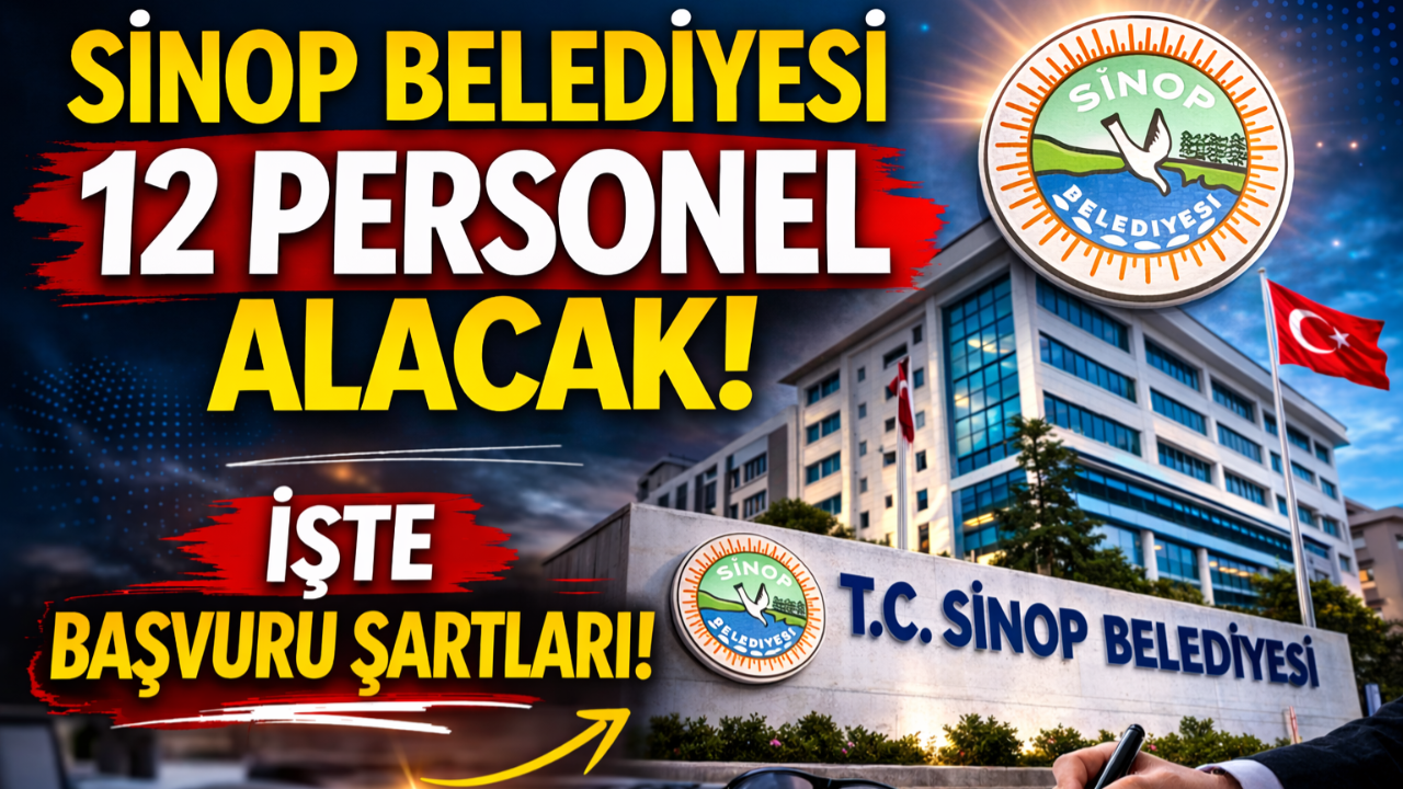 Sinop Belediyesi personel alımı başlattı: İşte tüm detaylar!