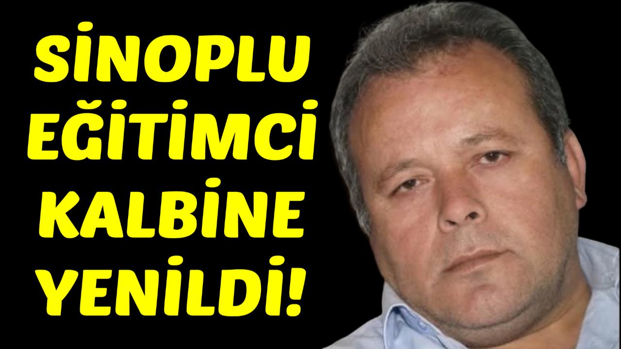 Sinoplu eğitimciden acı haber!