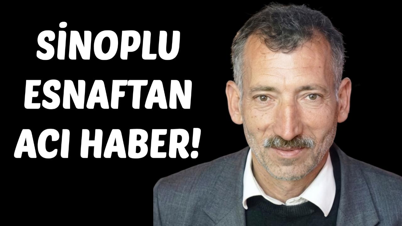 Sinoplu esnaf hayatını kaybetti