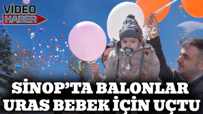 Sinop’ta balonlar Uras bebek için uçtu