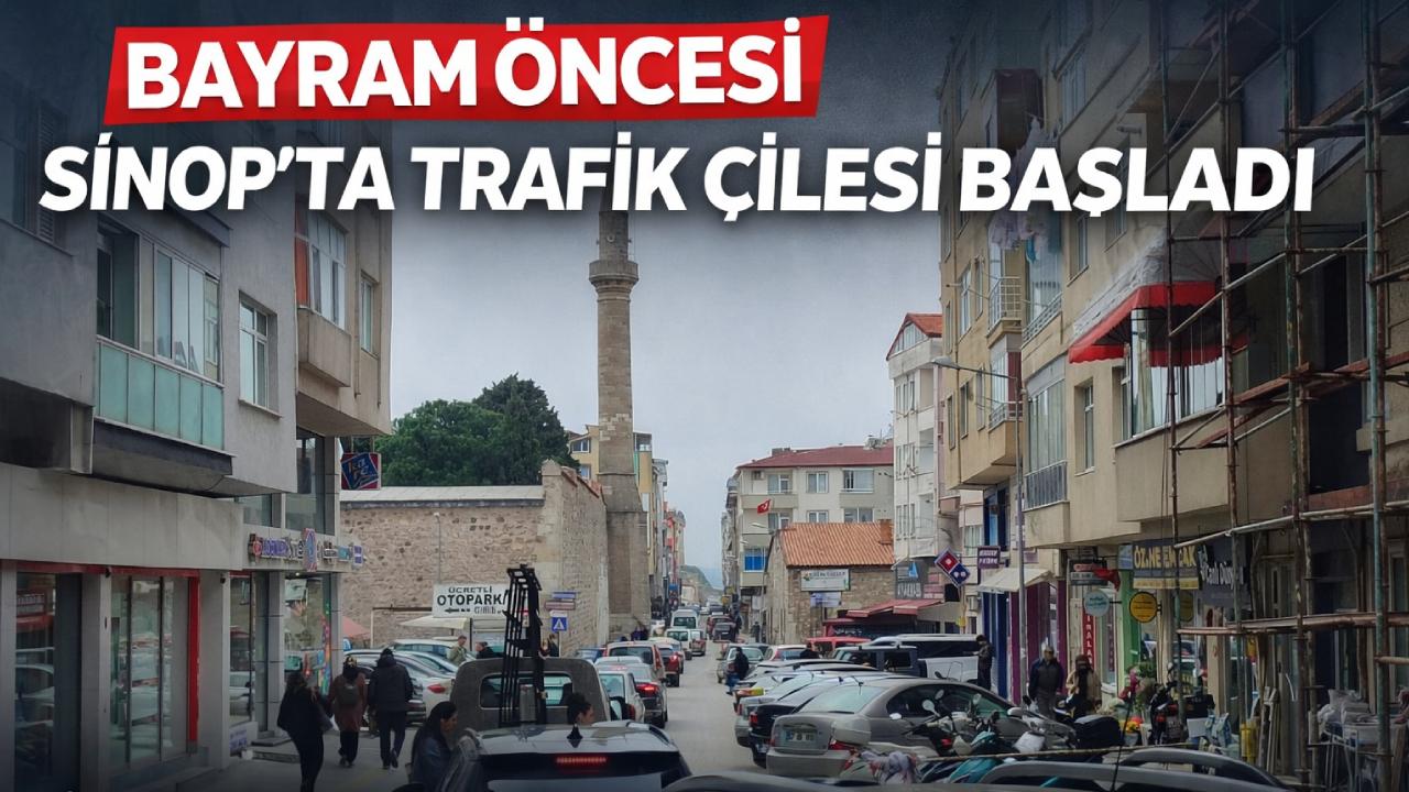 Sinop'ta bayram öncesi trafik yükü ikiye katlandı