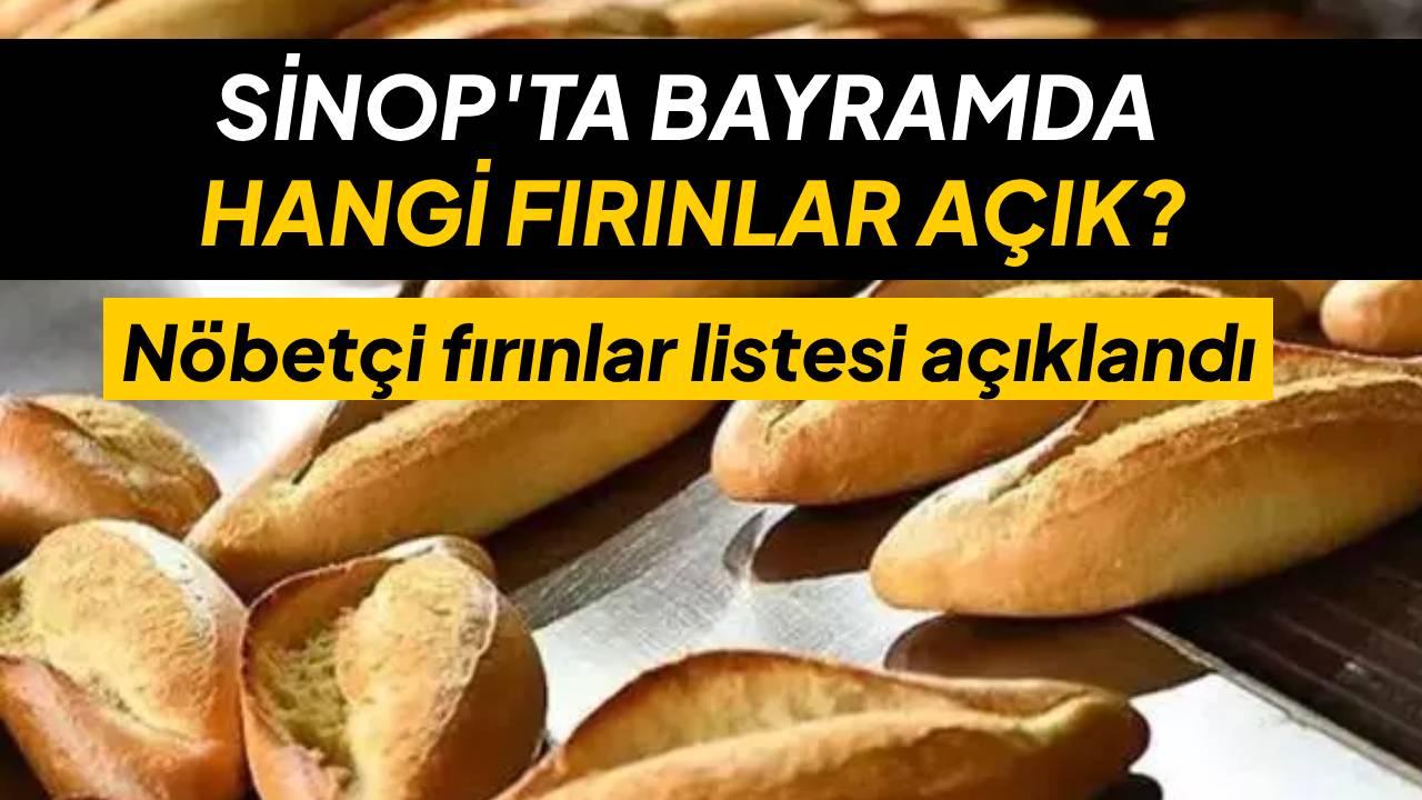Sinop’ta bayramda nöbetçi olacak fırınlar açıklandı