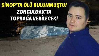 Sinop'ta denizde ölü bulunan genç adam memleketinde son yolculuğuna uğurlanacak