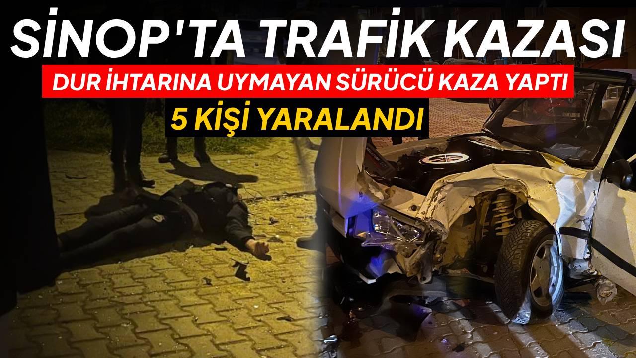 Sinop'ta dur ihtarına uymayan otomobil kaza yaptı: 5 yaralı