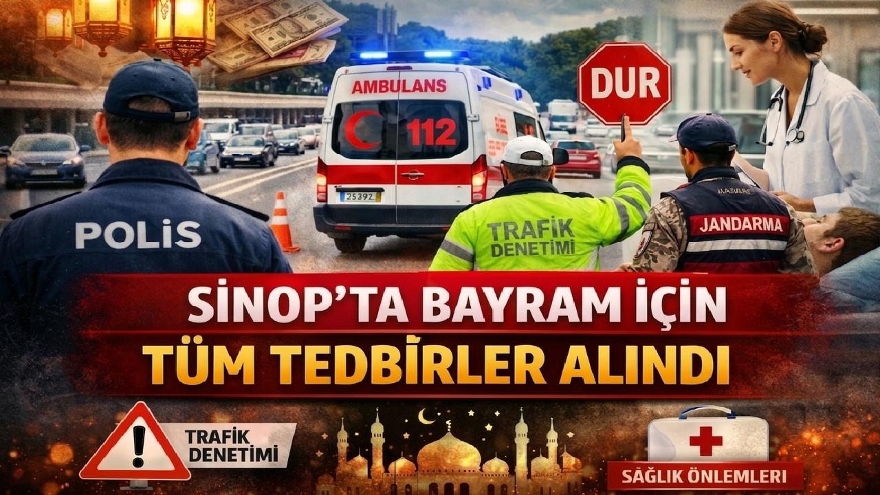 Sinop'ta huzur içinde bir bayram için tüm tedbirler alındı