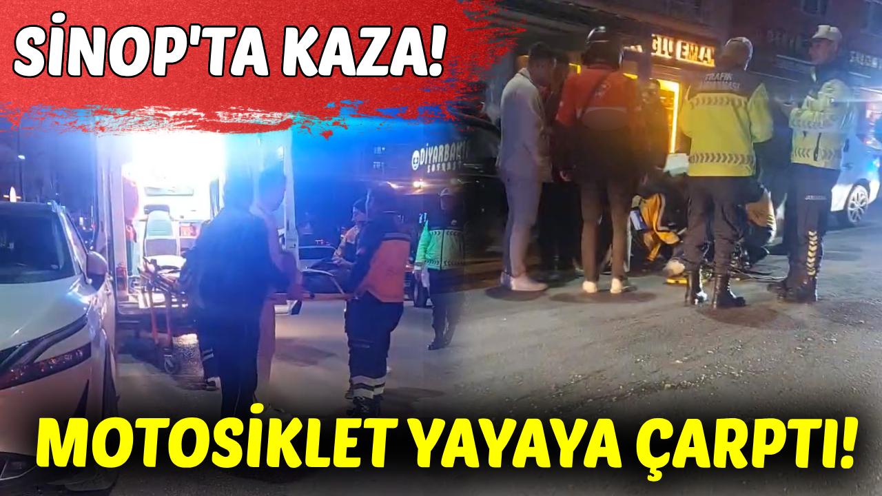 Sinop'ta motosiklet yayaya çarptı