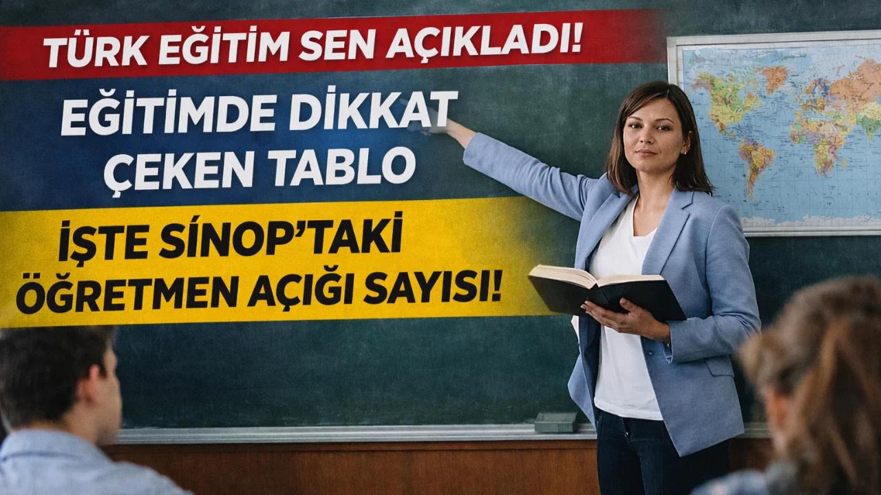 Sinop'ta öğretmen açığı rakamlarla ortaya çıktı