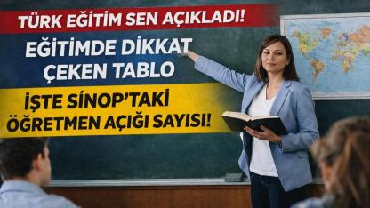 Sinop'ta öğretmen açığı rakamlarla ortaya çıktı
