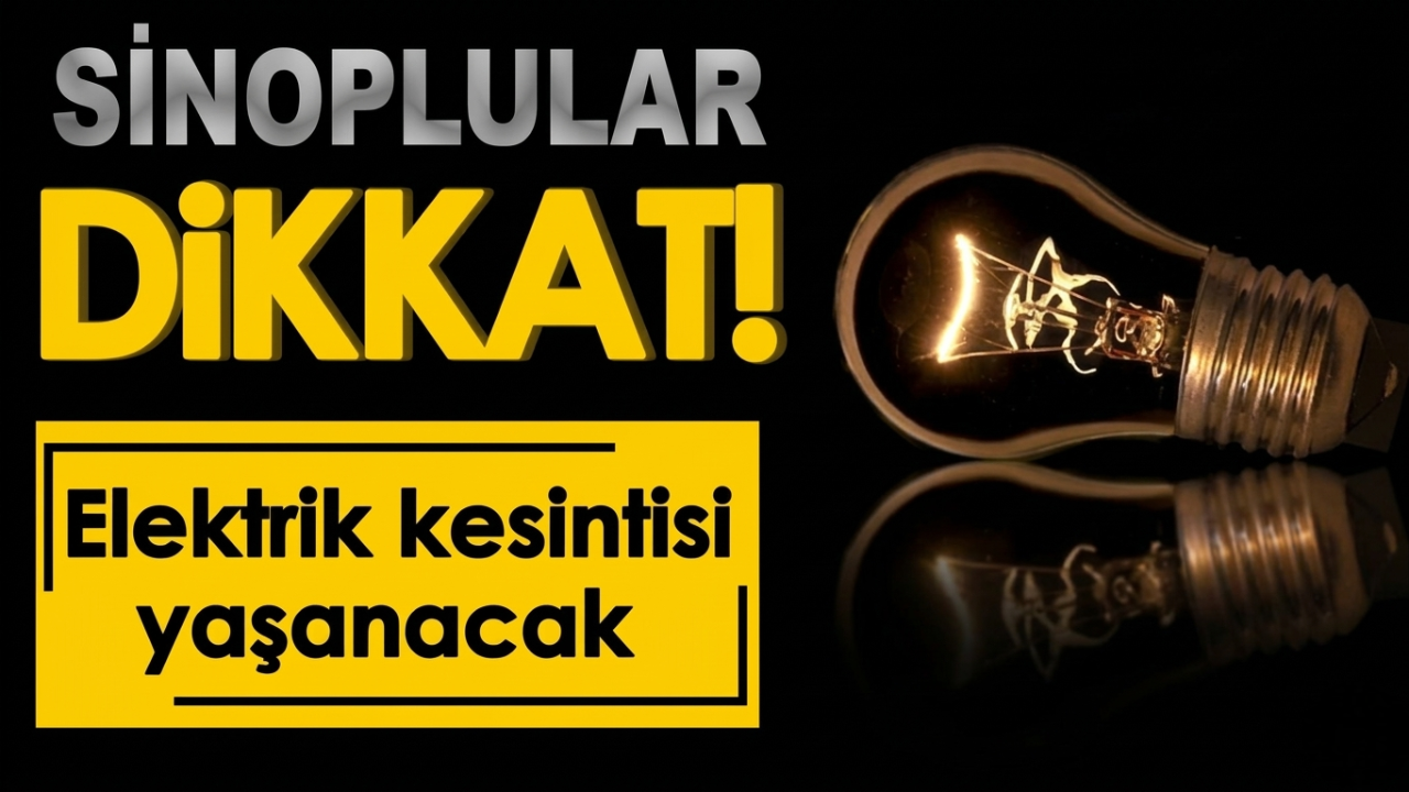 Sinop'ta planlı elektrik kesintisi