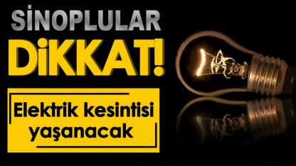 Sinop'ta planlı elektrik kesintisi