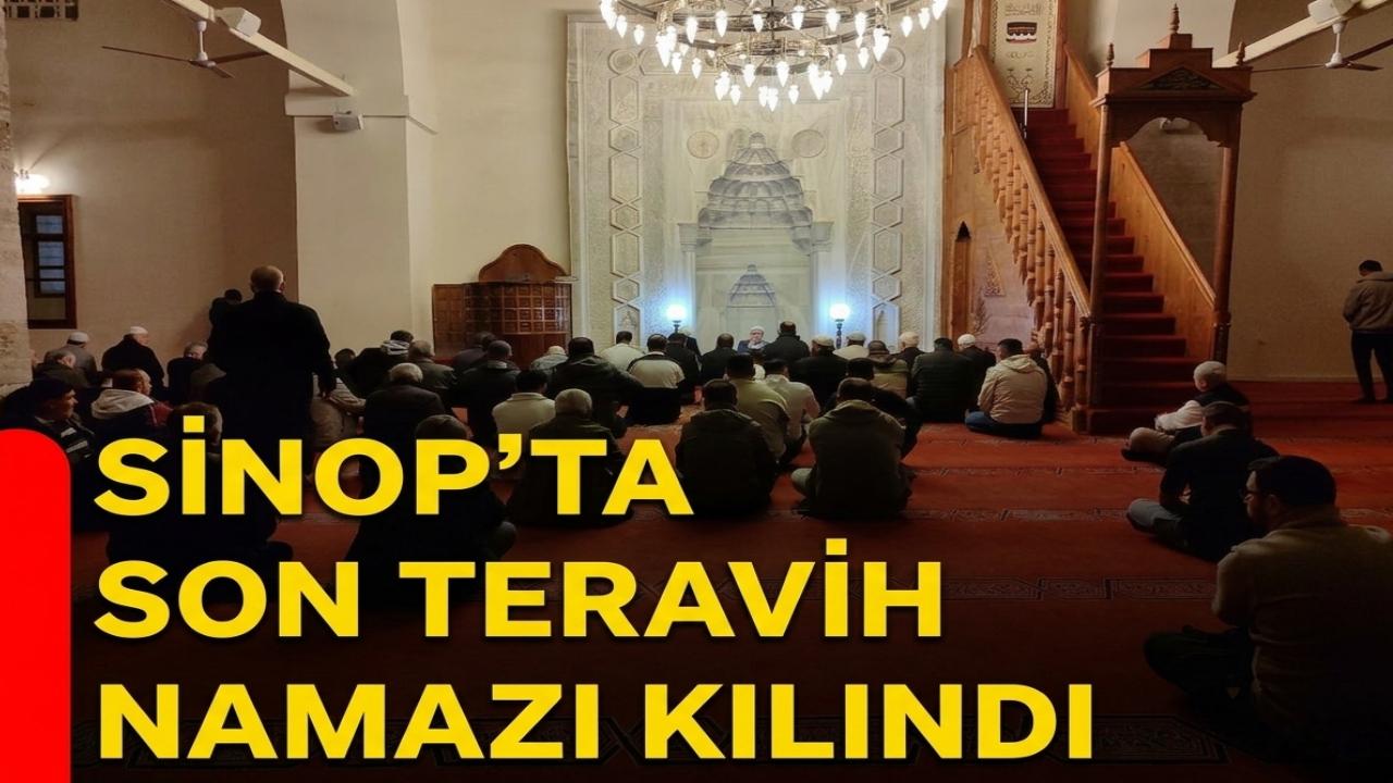 Sinop'ta ramazan ayının son teravih namazı kılındı