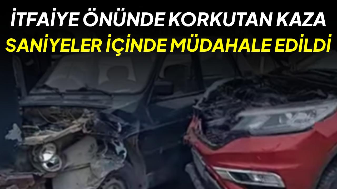 İtfaiye önünde kaza: Ekipler anında müdahale etti