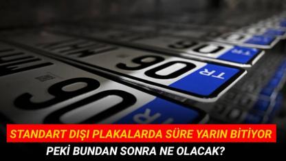 Standart dışı plakalar için tanınan rehberlik süresi yarın sona eriyor