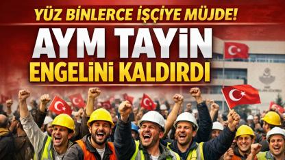 Sürekli işçilerin tayin yasağını AYM iptal etti